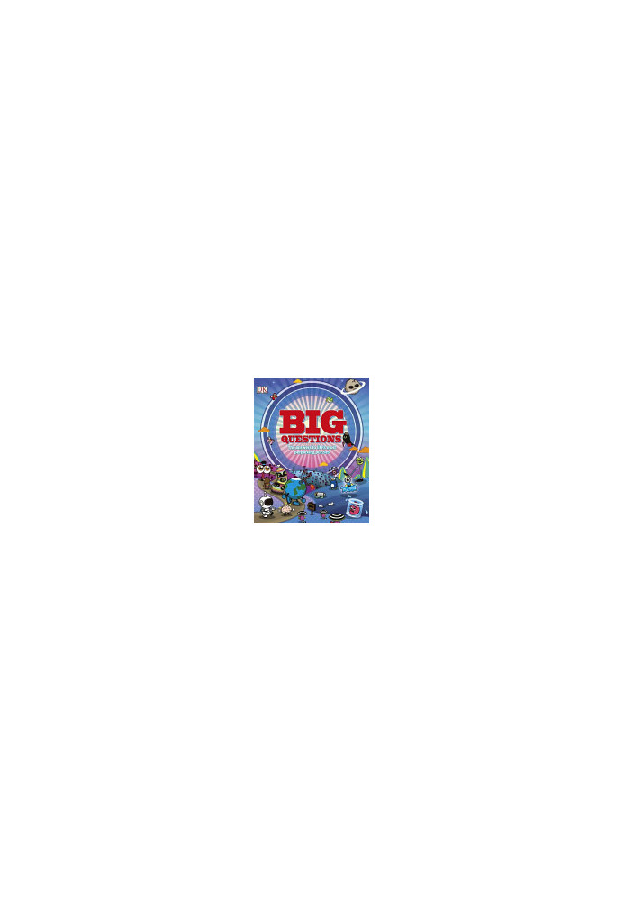 Big Questions: The Answers to Life's Most Perplexing Puzzles