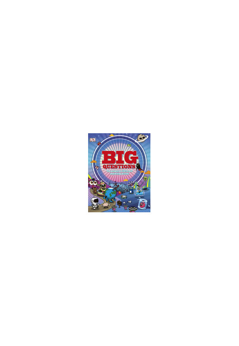 Big Questions: The Answers to Life's Most Perplexing Puzzles
