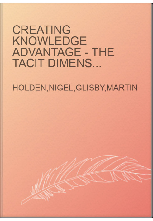 Creating Knowledge Advantage - The Tacit Dimensions of International Competition and Cooperation