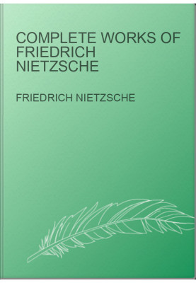 Complete Works of Friedrich Nietzsche