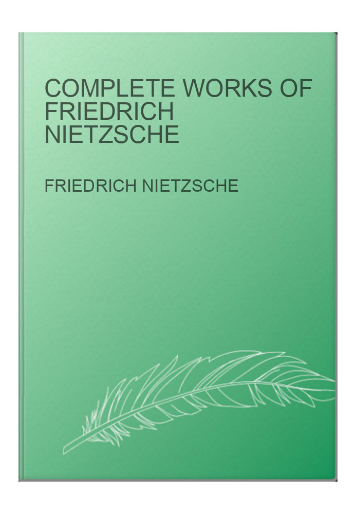 Complete Works of Friedrich Nietzsche