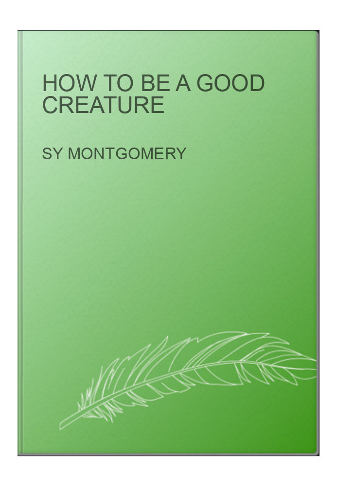 How to Be a Good Creature