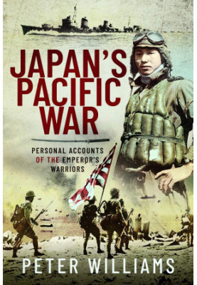 Japan's Pacific War: Personal Accounts of the Emperor's Warriors