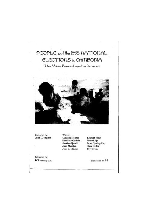 People and the 1998 National Elections in Cambodia. Their Voices Roles and Impact on Democracy