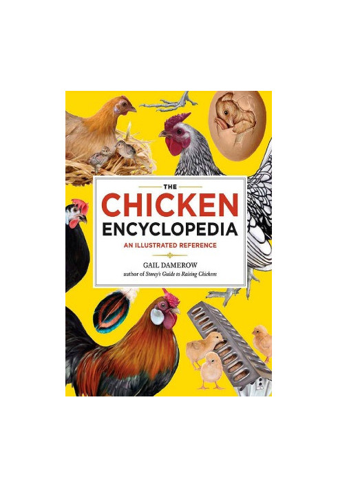 The Chicken Encyclopedia An Illustrated Reference
