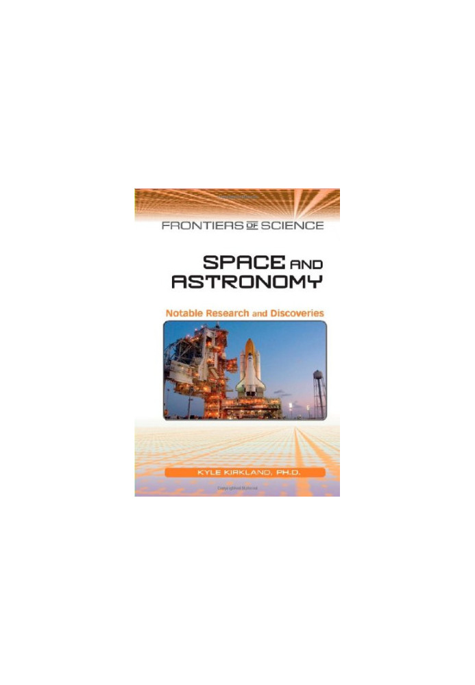 Space and Astronomy: Notable Research and Discoveries (Frontiers of Science)