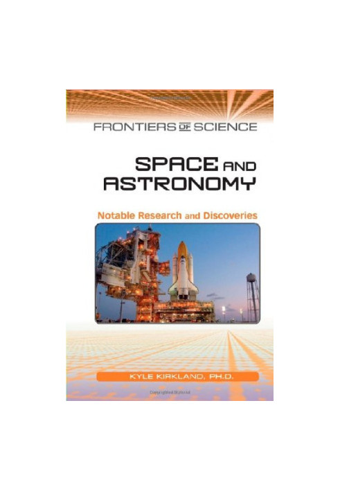 Space and Astronomy: Notable Research and Discoveries (Frontiers of Science)