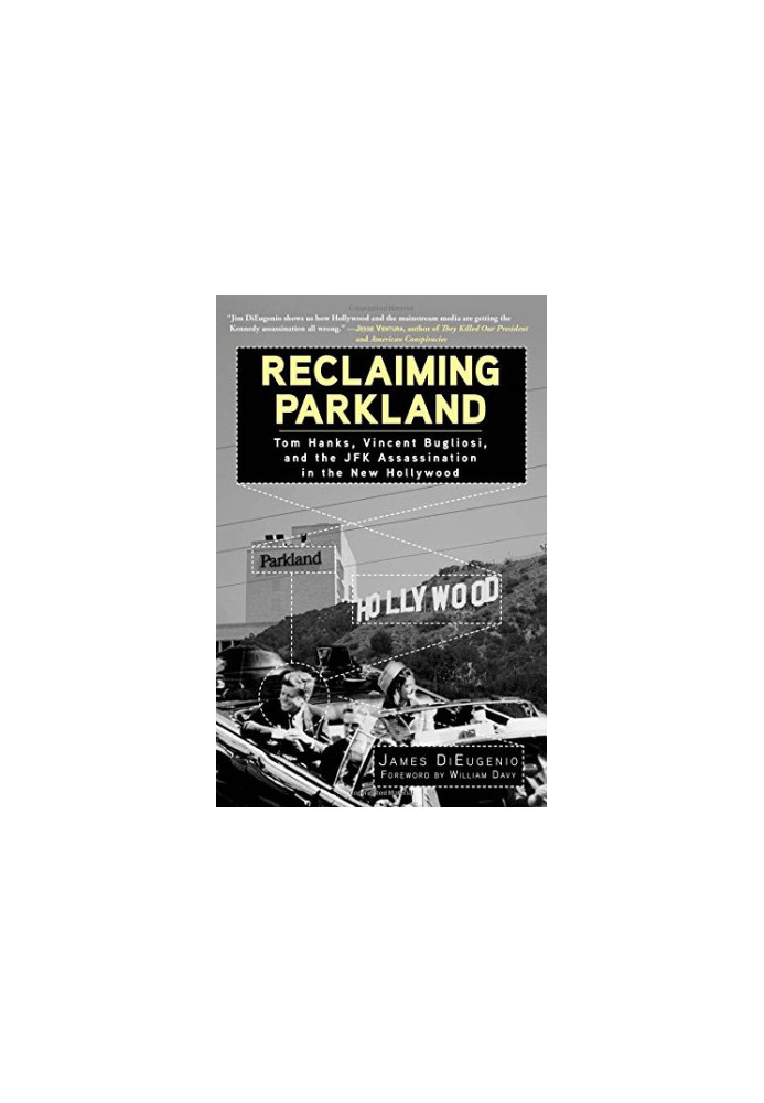 Reclaiming Parkland: Tom Hanks, Vincent Bugliosi, & the JFK Assassination in the New Hollywood