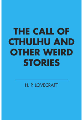 The Call of Cthulhu and Other Weird Stories