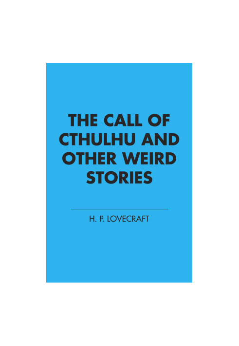 The Call of Cthulhu and Other Weird Stories