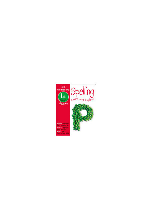 DK Workbooks: Spelling, 1st Grade: Learn and Explore (DK Workbooks)