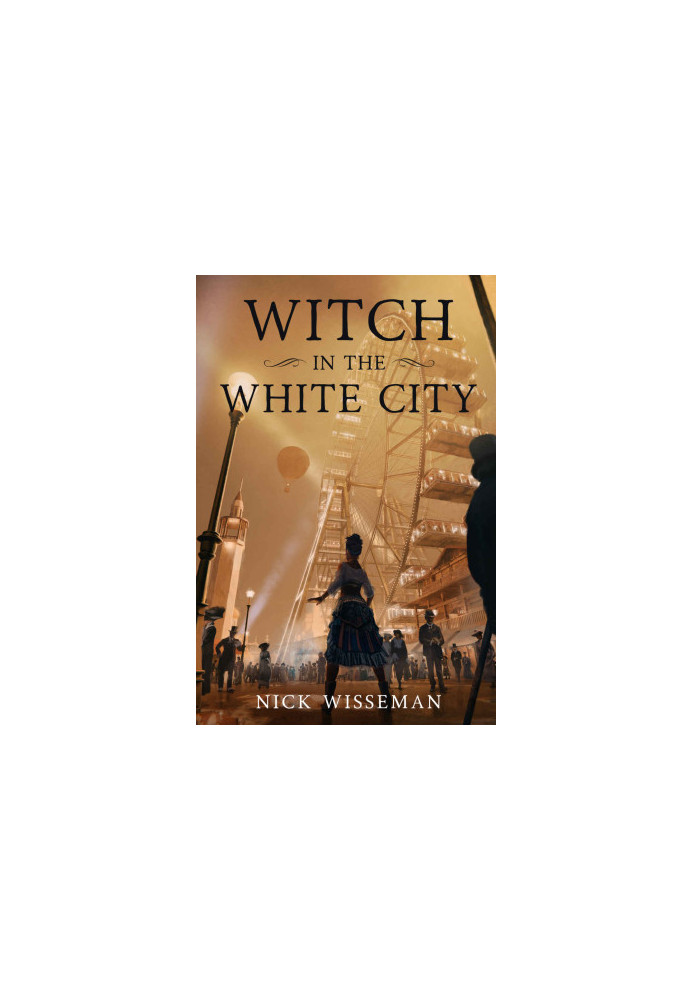 Witch in the White City: A Dark Historical Fantasy/Mystery (Neva Freeman Book 1)