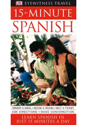 15-Minute Spanish: Learn Spanish in Just 15 Minutes a Day