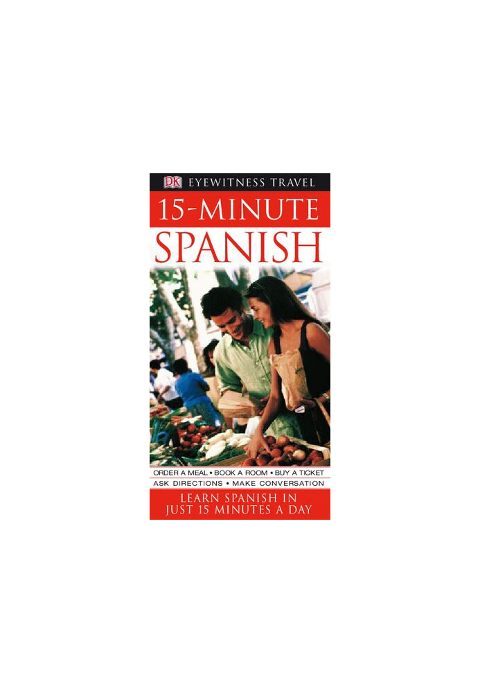 15-Minute Spanish: Learn Spanish in Just 15 Minutes a Day