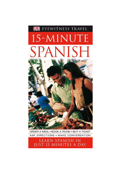 15-Minute Spanish: Learn Spanish in Just 15 Minutes a Day