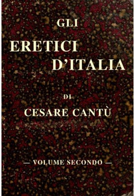 The heretics of Italy, vol. II