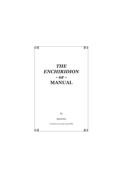 The Enchiridion, or Manual of Epictetus