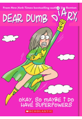 [Dear Dumb Diary 11] • Okay, So Maybe I Do Have Superpowers