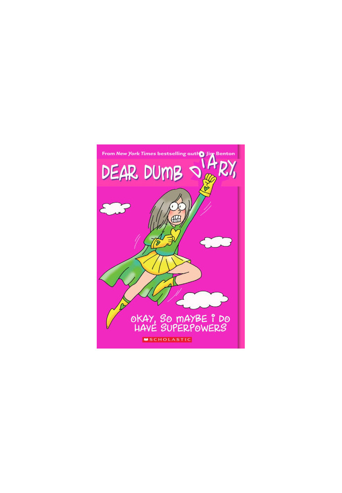 [Dear Dumb Diary 11] • Okay, So Maybe I Do Have Superpowers
