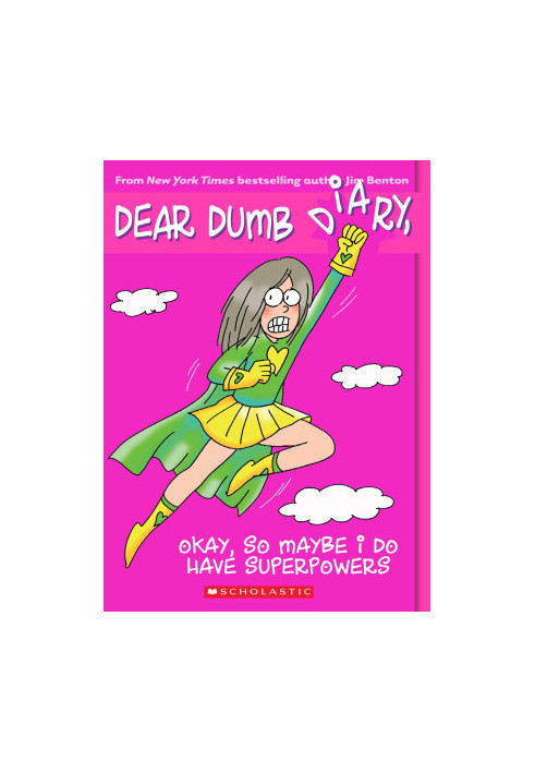 [Dear Dumb Diary 11] • Okay, So Maybe I Do Have Superpowers