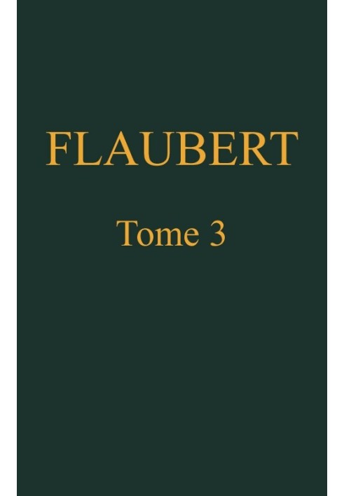 Complete works of Gustave Flaubert, volume 3: Sentimental education, v. 1