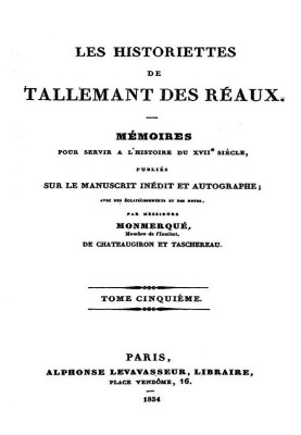 The stories of Tallemant des Réaux, volume five Memoirs to serve the history of the 17th century