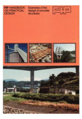 FIP handbook on practical design : examples of the design of concrete structures
