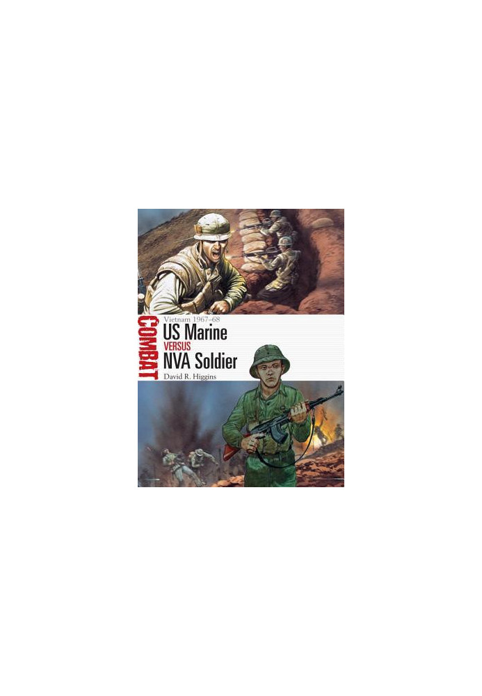 US Marine vs NVA Soldier: Vietnam 1967–68