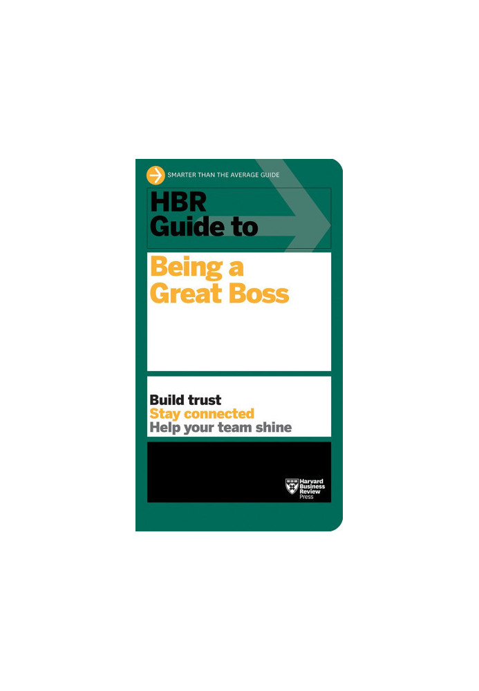 HBR Guide to Being a Great Boss