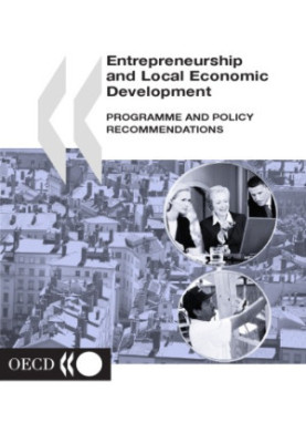 Entrepreneurship and Local Economic Development: Programme and Policy Recommendations