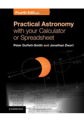 Practical Astronomy with your Calculator or Spreadsheet, 4th Edition