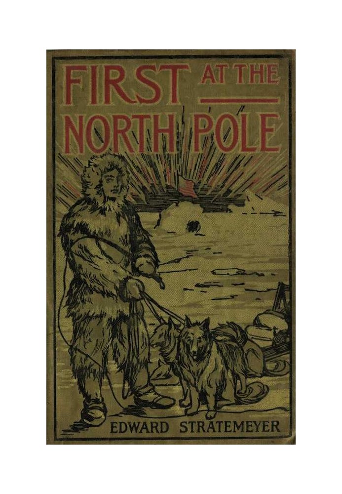 First at the North Pole; Or, Two Boys in the Arctic Circle