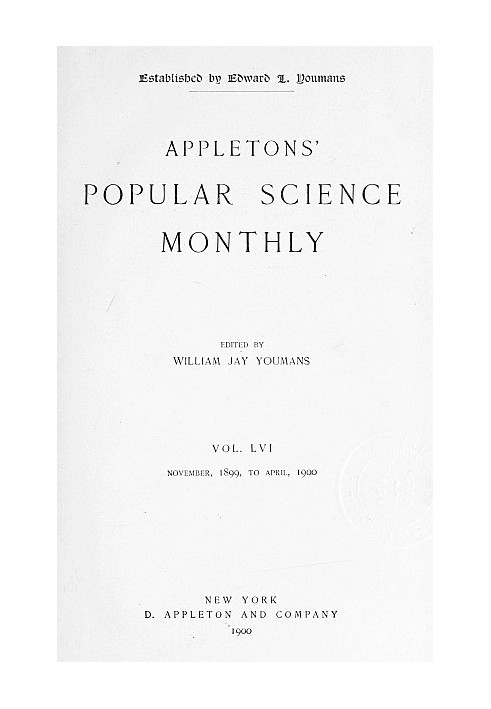 Appletons' Popular Science Monthly, грудень 1899 Vol. LVI, листопад 1899 р. — квітень 1900 р