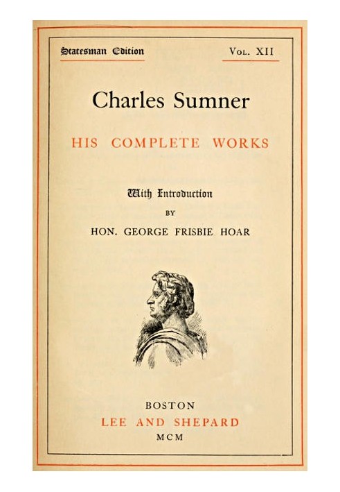 Charles Sumner: his complete works, volume 12 (of 20)