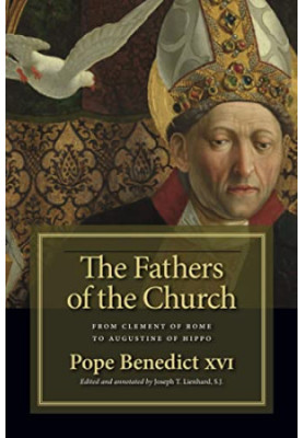 The Fathers of the Church: From Clement of Rome to Augustine of Hippo