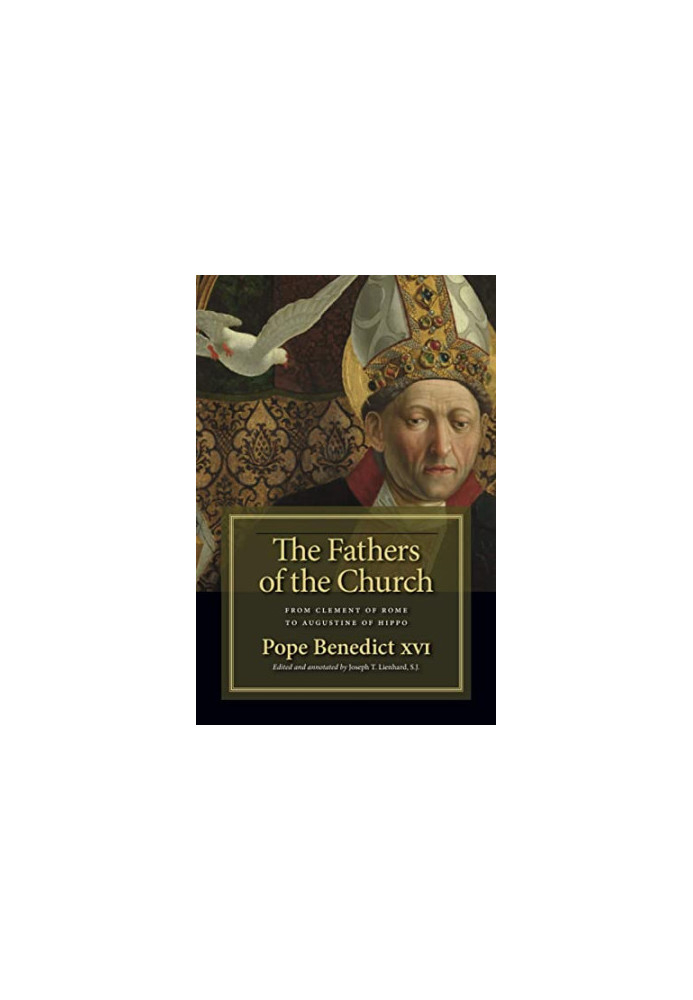 The Fathers of the Church: From Clement of Rome to Augustine of Hippo