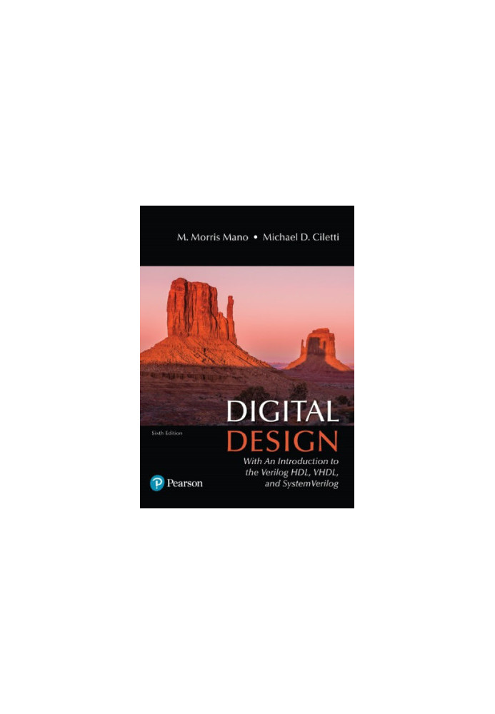 Digital Design: With an Introduction to the Verilog Hdl, Vhdl, and Systemverilog