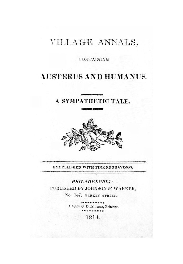 Village Annals, Containing Austerus and Humanus: A Sympathetic Tale