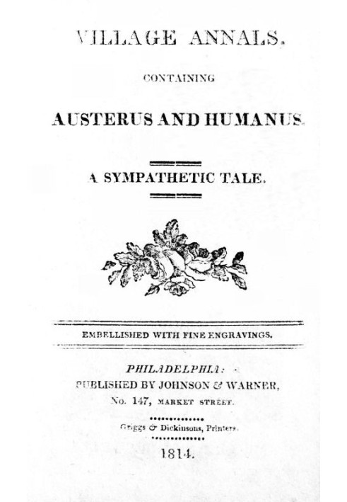 Village Annals, Containing Austerus and Humanus: A Sympathetic Tale