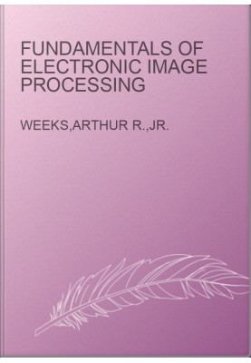 Fundamentals of Electronic Image Processing