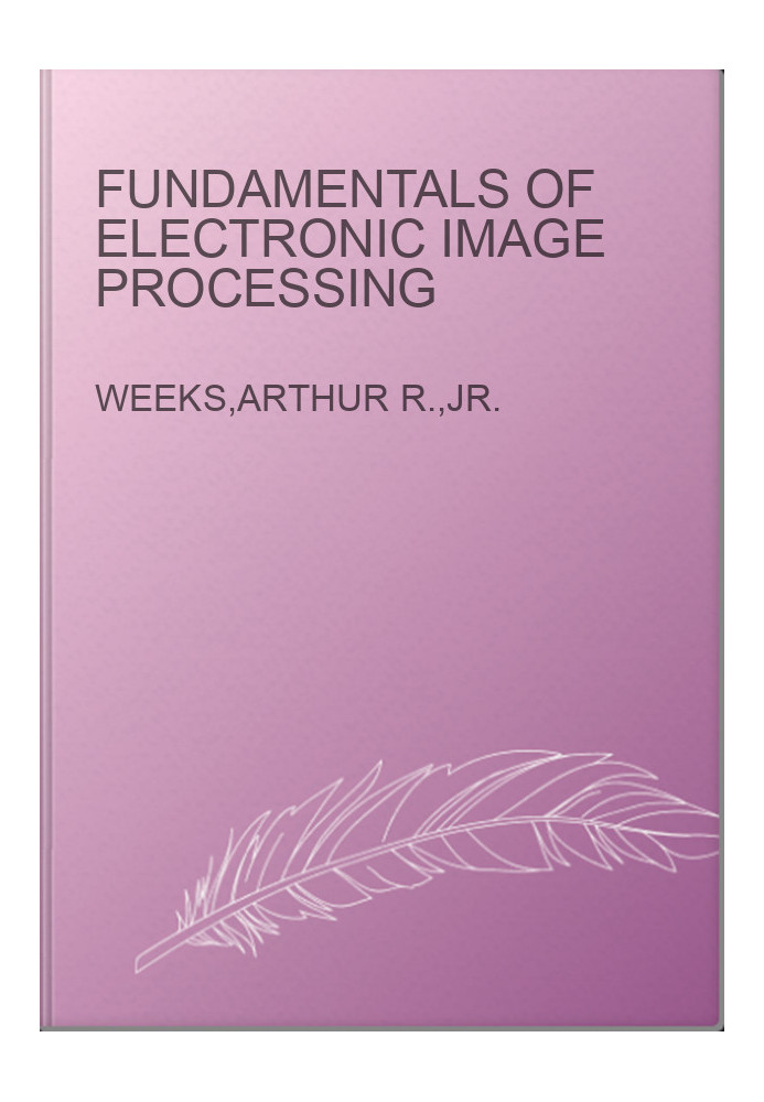 Fundamentals of Electronic Image Processing