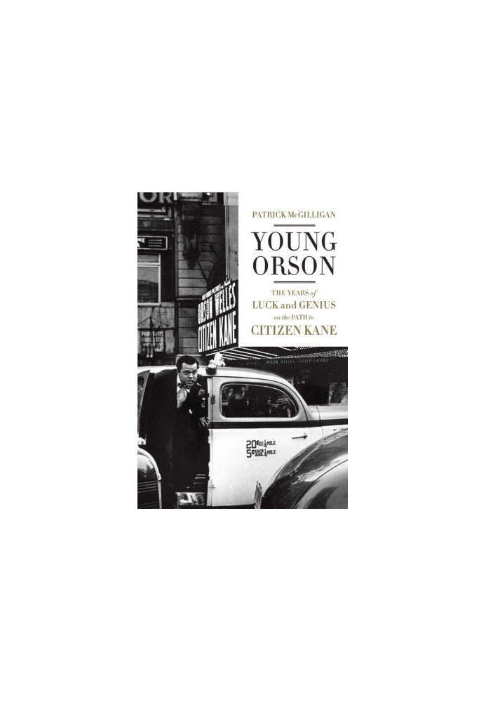 Young Orson · The Years of Luck and Genius on the Path to Citizen Kane