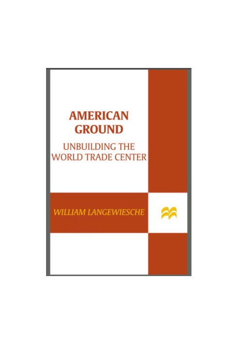 American Ground: Unbuilding the World Trade Center