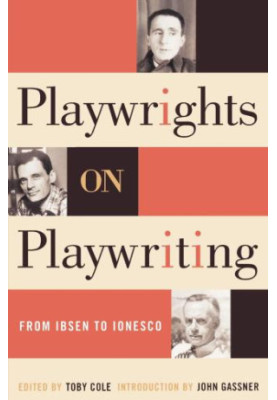 Playwrights on playwriting: from Ibsen to Ionesco