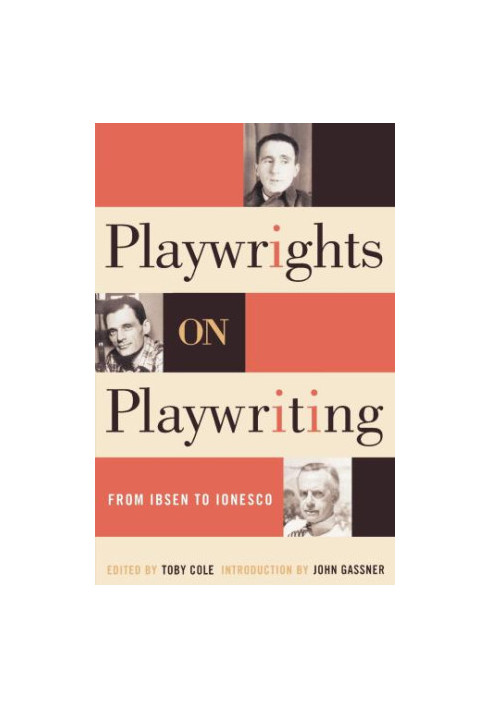 Playwrights on playwriting: from Ibsen to Ionesco