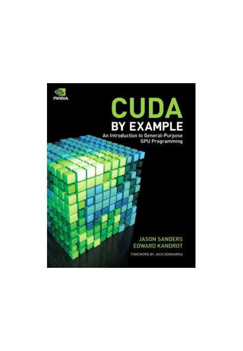 CUDA by example an introduction to general-purpose GPU programming. - Includes index