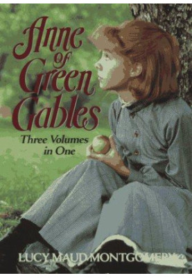Anne of Green Gables: Three Volumes in One