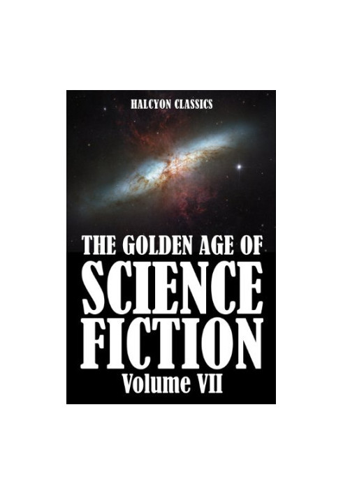 The Golden Age of Science Fiction Volume VII: An Anthology of 50 Short Stories