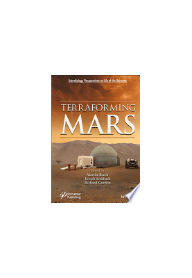Terraforming Mars (Astrobiology Perspectives on Life in the Universe)