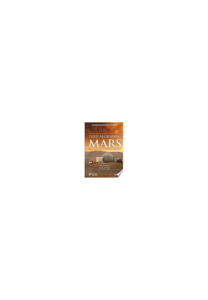 Terraforming Mars (Astrobiology Perspectives on Life in the Universe)